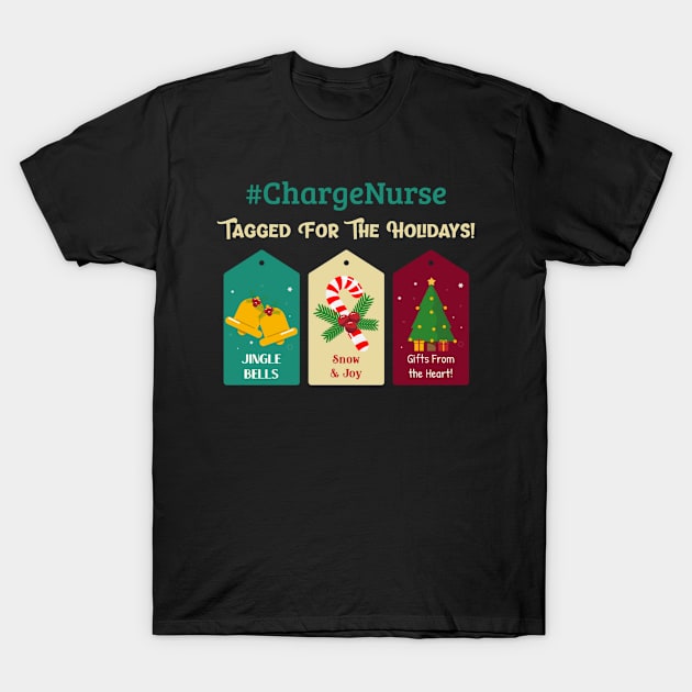 Charge Nurse Christmas Gift Tag Funny Holiday Bells Candy Cane Tree Social Media T-Shirt by DesignIndex